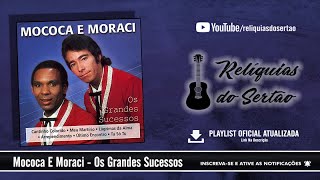 Mococa E Moraci  Os Grandes Sucessos CD Completo [upl. by Andi]