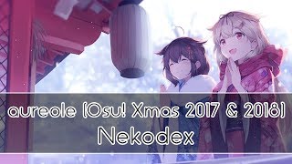 Nekodex  aureole Osu Xmas 2017 amp 2018 [upl. by Barbee]