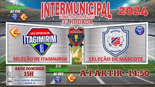 ITAGIMIRIM X MASCOTE 3ª RODADA DO CAMPEONATO INTERMUNICIPAL EDNALDO RODRIGUES EDIÇÃO 2024 [upl. by Sivatnod919]