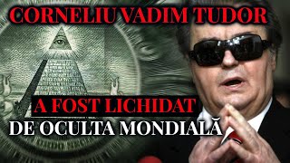 VADIM TUDOR Lichidat De Oculta Mondiala  NU AU SPUS ASTA Pana Acum  Stiritvr [upl. by Eolhc]