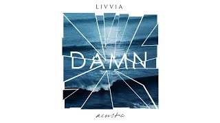 LIVVIA  Damn Acoustic [upl. by Ellered]