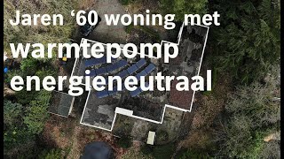 Warmtepomp energieneutraal Met een elektrische warmtepomp is deze jaren 60 woning energieneutraal [upl. by Stempien]