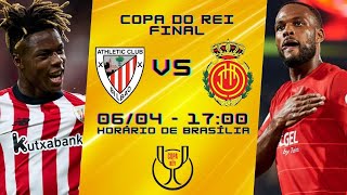 ATHLETIC BILBAO x MALLORCA  FINAL  AO VIVO NARRAÇÃO 0604  COPA DO REI  FINAL [upl. by Davilman]