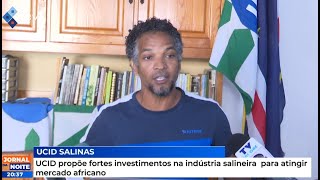 UCID propõe fortes investimentos na indústria salineira para atingir mercado africano [upl. by Asha]