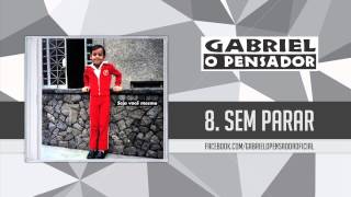 Gabriel o Pensador  Sem Parar [upl. by Aribold]