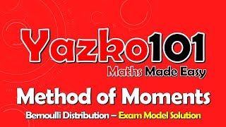 Method of Moments Estimation Bernoulli Distribution  2017 ISEG Statistics II Exam Walkthrough [upl. by Eerac]