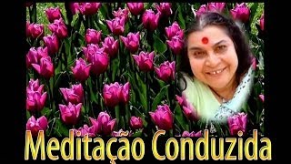 Meditação Conduzida   Sahaja Yoga [upl. by Harpole]