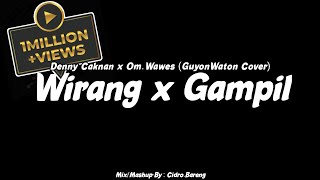 Wirang x Gampil  Denny Caknan x Ngatmombilung  Cover GuyonWaton Official   Mashup [upl. by Ender]