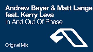 Andrew Bayer amp Matt Lange feat Kerry Leva  In And Out Of Phase Original Mix [upl. by Llatsyrk]