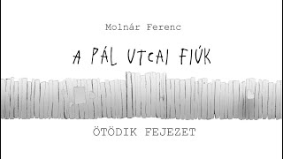 A Pál utcai fiúk  5 fejezet [upl. by Nev]