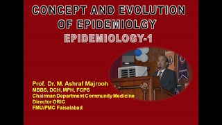 Epidemiology1 Concepts amp Evolution Dr M Ashraf Majrooh FMUPMC [upl. by Annehcu]