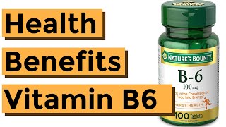 The Health Benefits of Vitamin B6 Pyridoxine [upl. by Aliahkim]