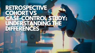 📚 Retrospective Cohort vs CaseControl Study Understanding the Differences 🧪🔬 [upl. by Renrew]