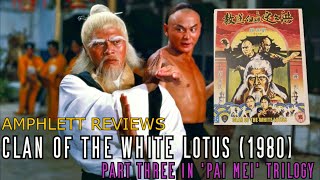 Clan of the White Lotus 1980 Review  88 FILMS Blu Ray  Conclusion of Pai Mei Part 3 [upl. by Epps]