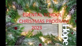 Edental School Christmas Program 2023 [upl. by Arved925]