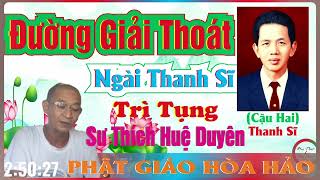 Đường Giải Thoát Ngài Thanh Sĩ Hiển Đạo Thích Huệ Duyên Trì Tụng thichhueduyen [upl. by Gudrun]