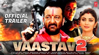 Vaastav 2 movie trailer  vaastav 2 announcment trailer  sanjay dutt  shilpa shetty  paresh rawal [upl. by Durtschi]