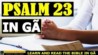 Psalm 23 in Ga Learn The Bible in Ga  Ga Language Lessons and Learning Tutorials by I SPEAK GA [upl. by Yendyc]