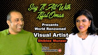 Say It All With Iffat Omar ft Shiblee Muneerl  Episode 11 [upl. by Aidne]