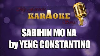 SABIHIN MO NA by YENG CONSTANTINO [upl. by Eppie]