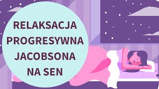 Relaksacja progresywna Jacobsona NA SEN NOWA WERSJA [upl. by Acirfa]