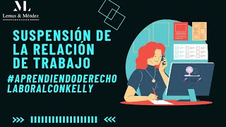 Suspensión de la relación de trabajo [upl. by Soalokcin]