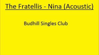 The Fratellis  Nina Acoustic [upl. by Ladnyc119]