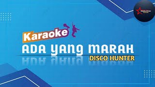 KARAOKE  Ada Yang Marah DISCO HUNTER  karaoke  disco hunter [upl. by Iona]