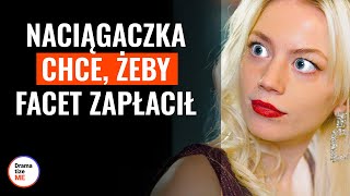 Naciągaczka Chce Żeby Facet Zapłacił  DramatizeMePolska [upl. by Kruse816]