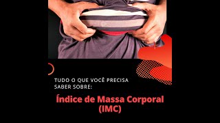 TUDO O QUE VOCÊ PRECISA SABER SOBRE ÍNDIC DE MASSA CORPORAL IMC [upl. by Switzer]