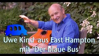 Uwe Kind aus East Hampton mit ‘Der blaue Bus [upl. by Alicia]