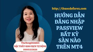 Hướng dẫn đăng nhập PASSVIEW bất ký sàn nào trên MT4 [upl. by Haerb]