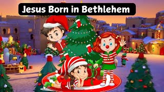 Jesus Born in Bethlehem Christmas song [upl. by Latsryc588]