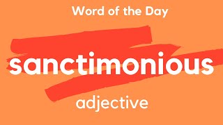 What does SANCTIMONIOUS mean [upl. by Arrimat]