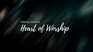 Heart of worship Hillsong lyrics [upl. by Ulrich367]