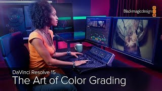 DaVinci Resolve 15  The Art of Color Grading [upl. by Dowski]