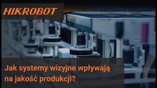 Jak systemy wizyjne Hikrobot optymalizują kontrolę jakości [upl. by Kleiman]