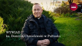 ks Dominik Chmielewski w Pułtusku wywiad 311021r [upl. by Linis]