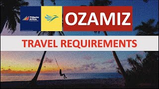 OZAMIZ Travel Document Requirements 2021 for Cebu Pacific Air and Philippine Airlines Passengers [upl. by Grearson]