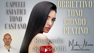 Capelli Asiatici Castani obbiettivo Biondo Platino [upl. by Nilkoorb764]