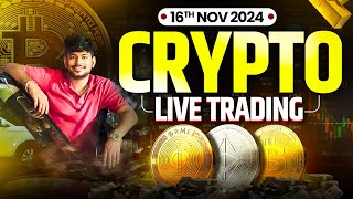 Live Trading  Crypto Trading  BTC  ETH and Altcoins  16 Nov  btc xauusd [upl. by Selokcin562]