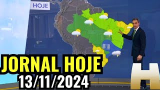 PREVISÃO DO TEMPO  JORNAL HOJE 13112024  QUARTAFEIRA [upl. by Xylon529]