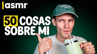 ASMR español 50 COSAS SOBRE MI con solo susurros [upl. by Johannessen]