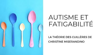 Autisme et fatigabilité  la théorie des cuillères de Christine Miserandino [upl. by Leonidas]