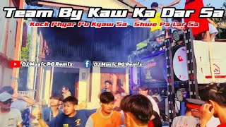 New Mon Remix 2024 DJ PG Remix KKD Kaw Ka Dar Sa Remix [upl. by Airdnaz229]