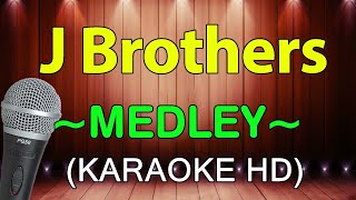 J Brothers Medley  KARAOKE HD [upl. by Eerol]