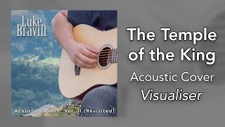 The Temple of the King  Acoustic Covers Vol II Revisited  Visualizer [upl. by Elicec767]