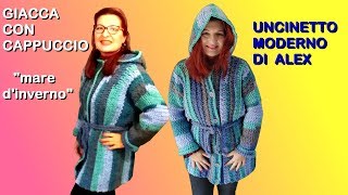 GIACCA CAPPOTTO UNCINETTO CON CAPPUCCIO quotMARE DINVERNOquotTUTORIAL OGNI TAGLIA E FILATO ALEX CROCHET [upl. by Hennie]