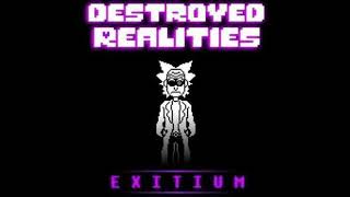 Destroyed Realities  Rick  Exitium [upl. by Eneliak484]