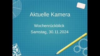 Aktuelle Kamera Wochenrückblick 301124 [upl. by Schriever397]